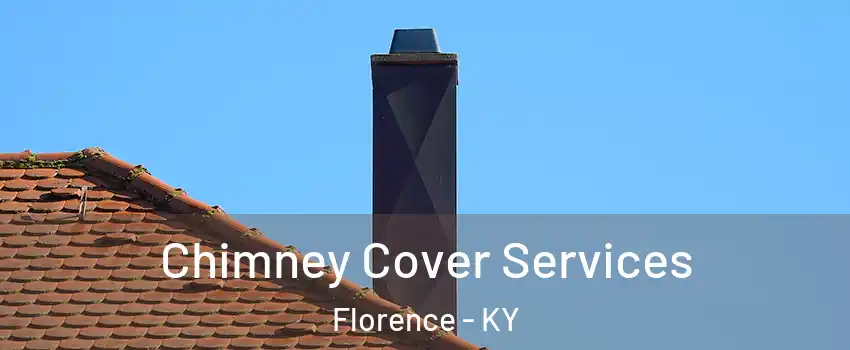  Chimney Cover Services Florence - KY