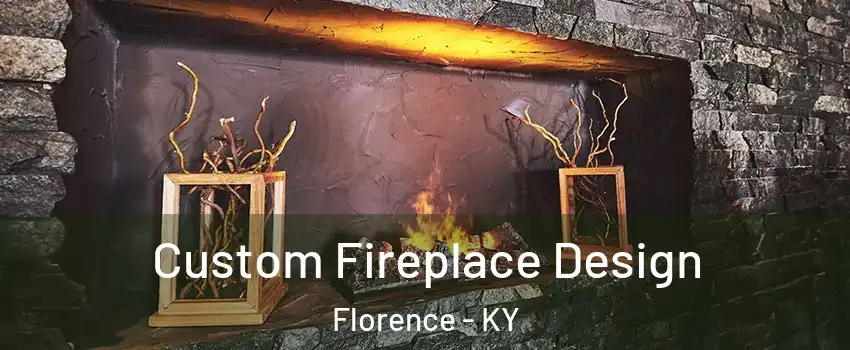  Custom Fireplace Design Florence - KY