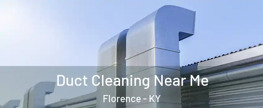  Duct Cleaning Near Me Florence - KY