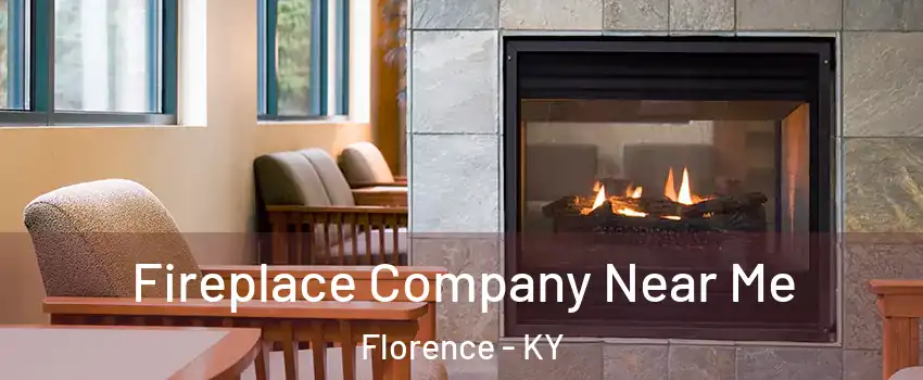  Fireplace Company Near Me Florence - KY