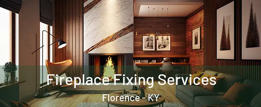  Fireplace Fixing Services Florence - KY