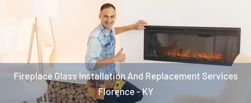  Fireplace Glass Installation And Replacement Services Florence - KY