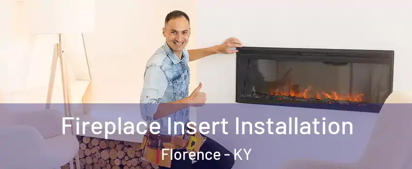  Fireplace Insert Installation Florence - KY