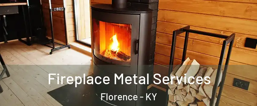  Fireplace Metal Services Florence - KY