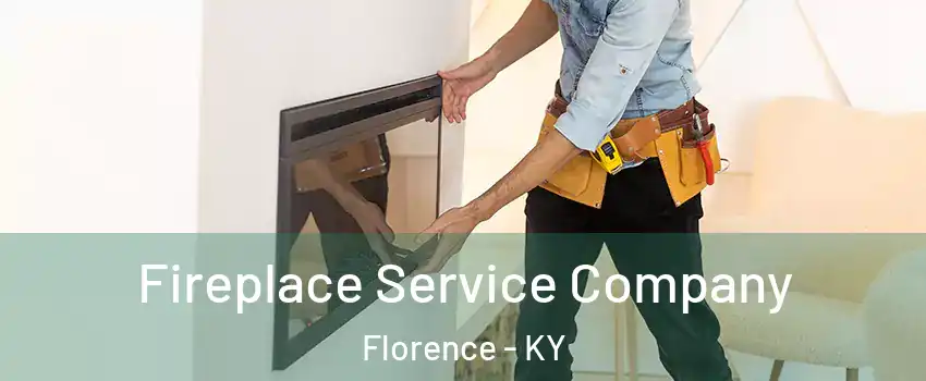  Fireplace Service Company Florence - KY