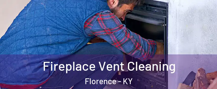  Fireplace Vent Cleaning Florence - KY
