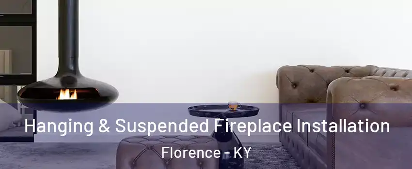  Hanging & Suspended Fireplace Installation Florence - KY