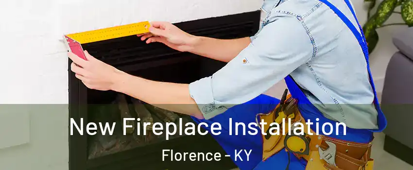  New Fireplace Installation Florence - KY