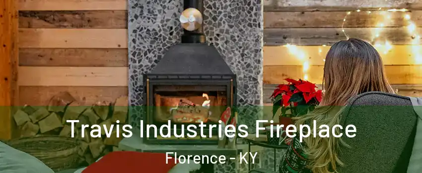  Travis Industries Fireplace Florence - KY