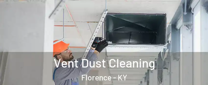  Vent Dust Cleaning Florence - KY