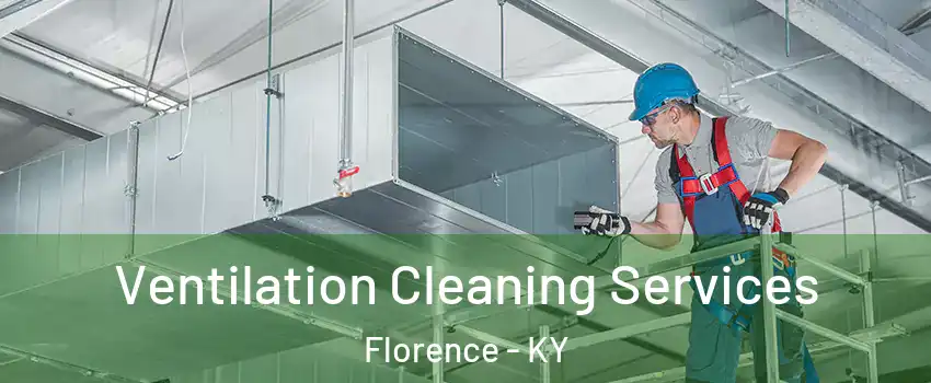  Ventilation Cleaning Services Florence - KY